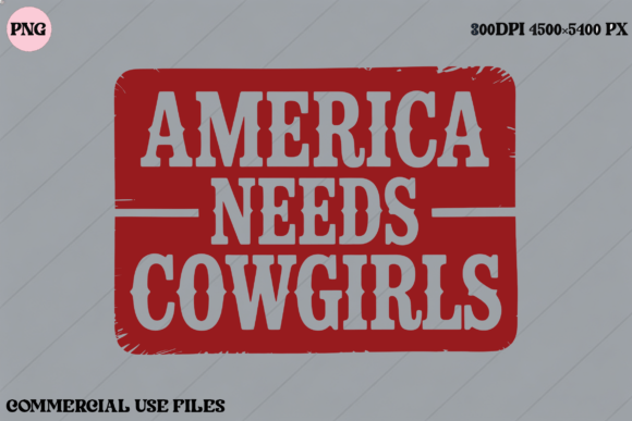 America Needs Cowgirls Western Graphics