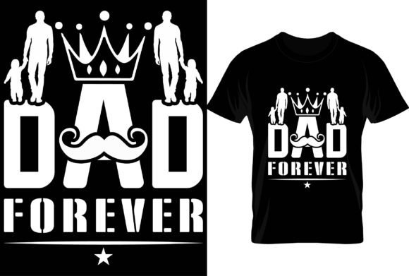 Dads Forever Graphics for T-Shirt Designs