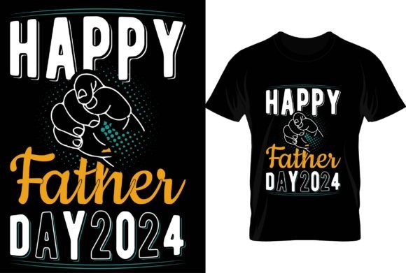 Happy Fathers Day 2024 Graphics and T-Shirt Designs Review