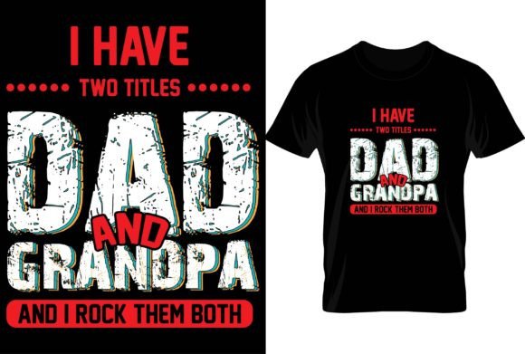 I Have Two Titles Dad and Grandpa Graphics