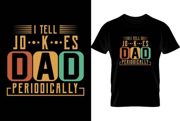 I Tell Jokes Dad Periodically...Tee Graphics