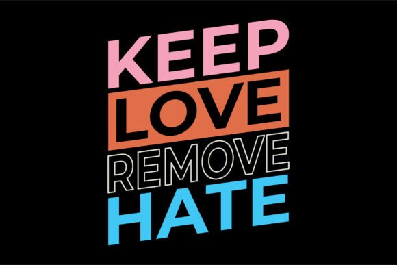 Keep Love Remove Hate SVG for Branding & Graphics