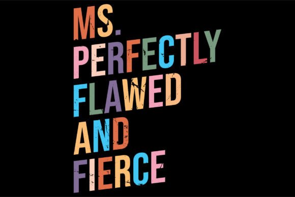 Ms. Perfectly Flawed and Fierce Graphics Review