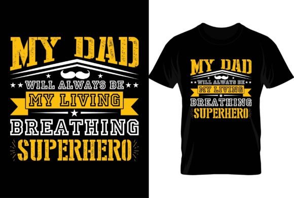 My Dad Will Always Be My Living...Tee Graphics Review