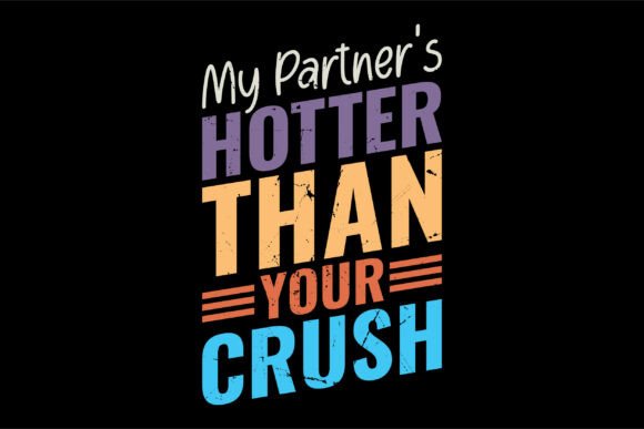 My Partner s Hotter Than Your Crush Graphics Review