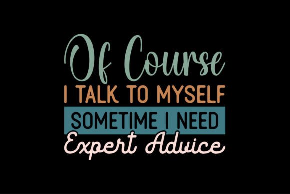 Of Course I Talk to Myself: Graphics & T-Shirt Designs Review