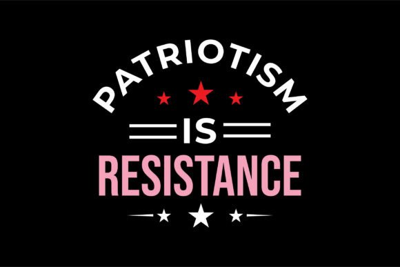 Patriotism is Resistance Shirt Graphics Review