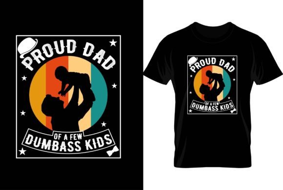 Proud Dad of a Few Dumbass Kids...Tee Review