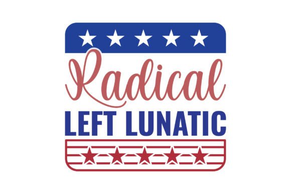 Radical Left Lunatic Graphics for T-Shirt Designs