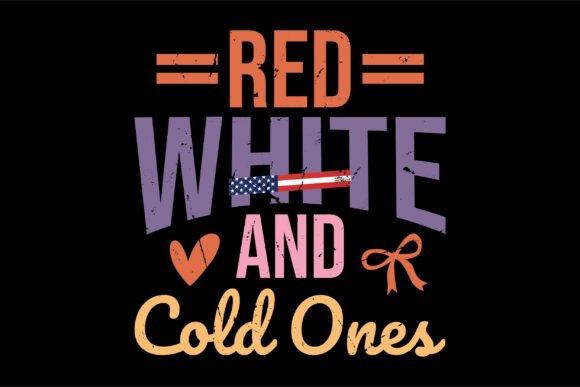 Red White and Cold Ones: 4th of July Graphics