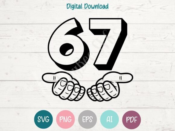 Six Seven 6 7 67 Graphics for T-Shirt Designs