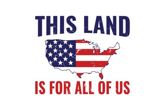 This Land is for All of Us Graphics & T-Shirt Designs