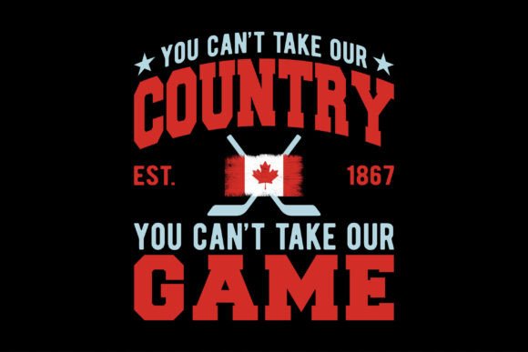 You Can't Take Our Country Graphics & T-Shirt Designs